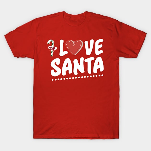 I Love Santa T-Shirt by 99MainStreet